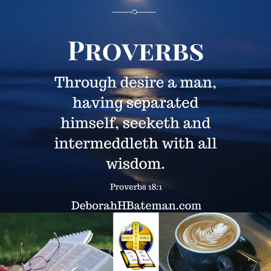 daily-bible-reading-selfish-desire-proverbs-18-1-9-deborah-h