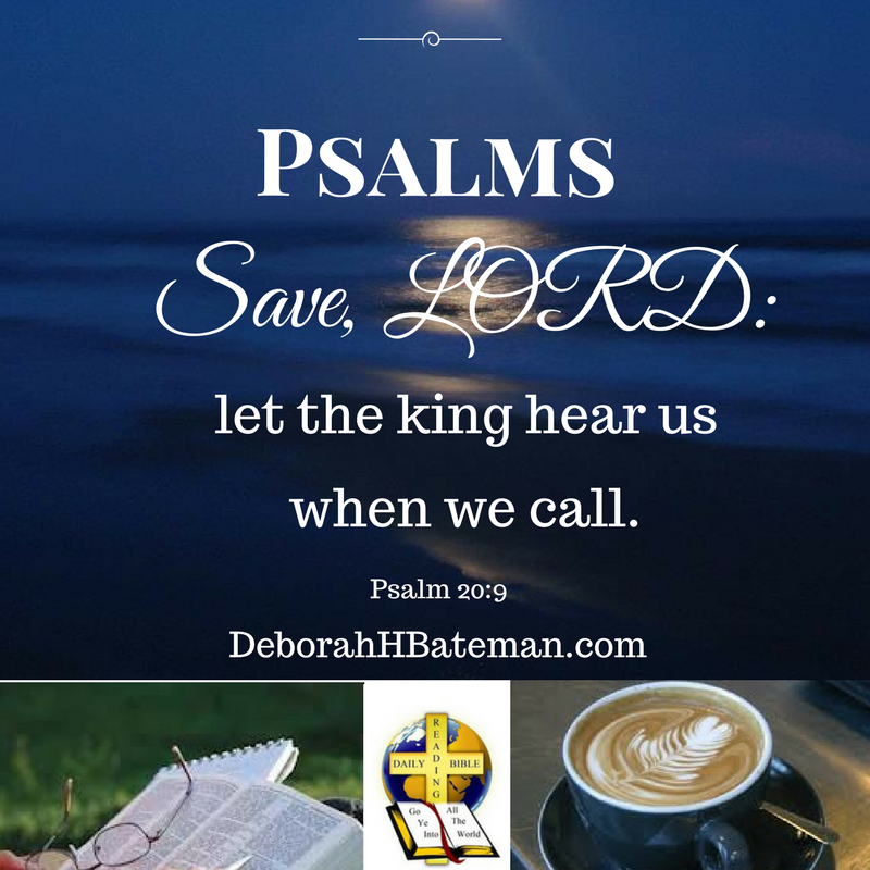 daily-bible-reading-save-lord-psalm-20-1-9-deborah-h-bateman