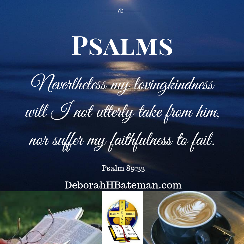 Daily Bible Reading Forever God Is Faithful Psalm 89 33 41 daily-bible-reading-forever-god-is-faithful-psalm-89-33-41