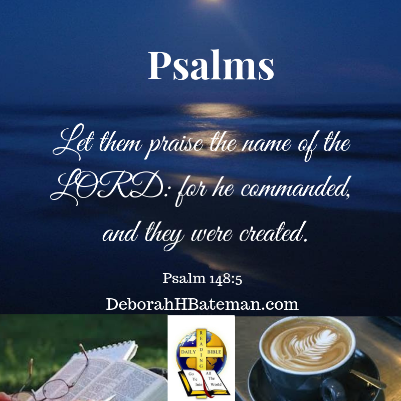 Daily Bible Reading "Let Them Praise The Name Of The LORD" (Psalm 148:1 ...