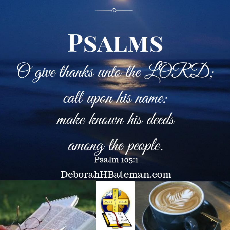 daily-bible-reading-give-thanks-to-the-lord-psalm-105-1-45