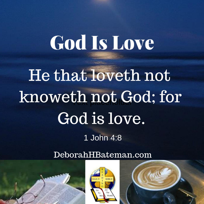 Daily Bible Reading "God Is Love" (1 John 4:7-21) | Deborah H Bateman ...