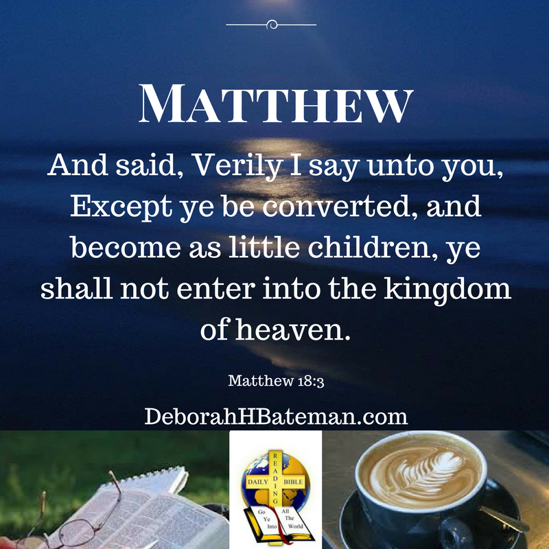 Daily Bible Reading Humble Yourselves As Little Children Matthew 18 