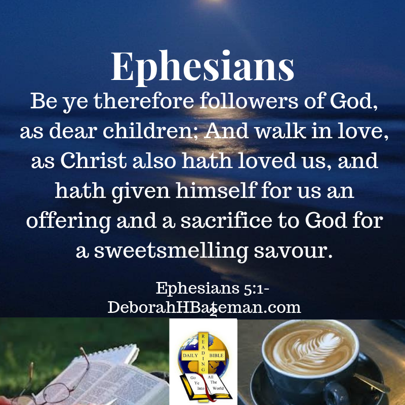 Daily Bible Reading Walk In Love Ephesians 51 16 Deborah H